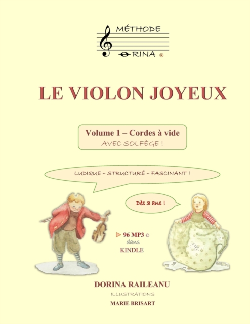 LE VIOLON JOYEUX Volume 1 - Cordes a vide avec solfege ! : Des 3 ans ! Ludique, structure, fascinant !, Paperback / softback Book