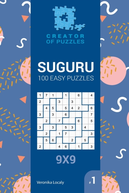 Suguru - 100 Easy Puzzles 9x9 (Volume #1), Paperback / softback Book