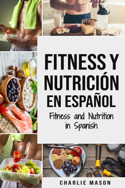 Fitness y Nutricion En Espanol/Fitness and Nutrition in Spanish, Paperback / softback Book