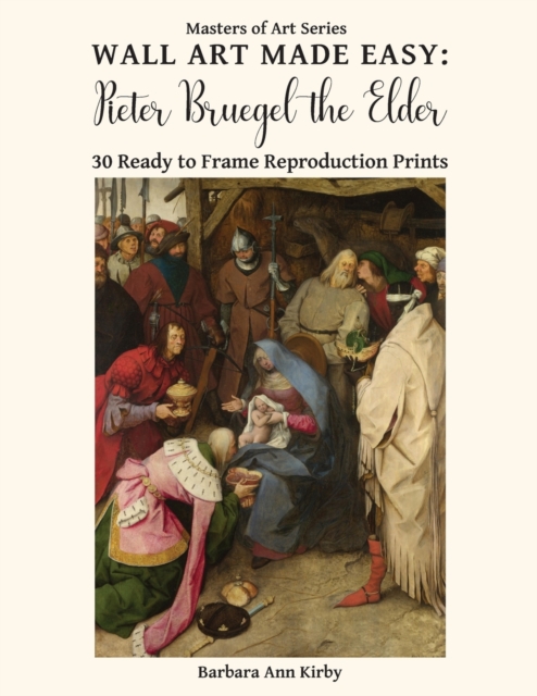 Wall Art Made Easy : Pieter Bruegel the Elder: 30 Ready to Frame Reproduction Prints, Paperback / softback Book