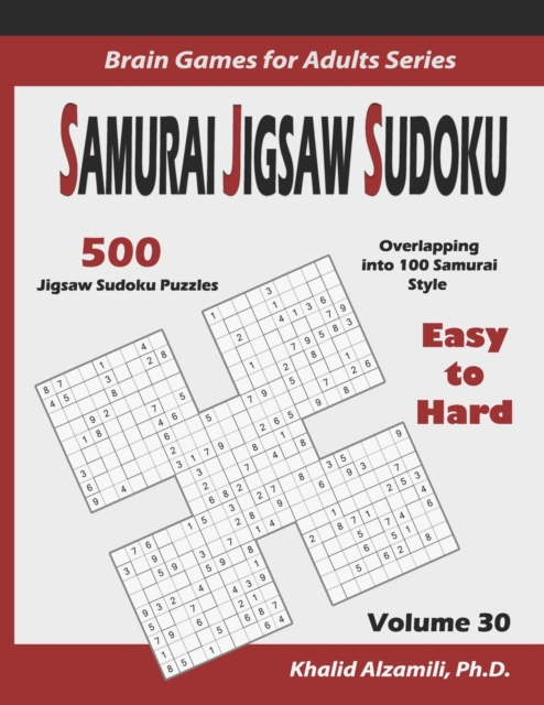 Samurai Jigsaw Sudoku : 500 Easy to Hard Jigsaw Sudoku Puzzles Overlapping into 100 Samurai Style, Paperback / softback Book
