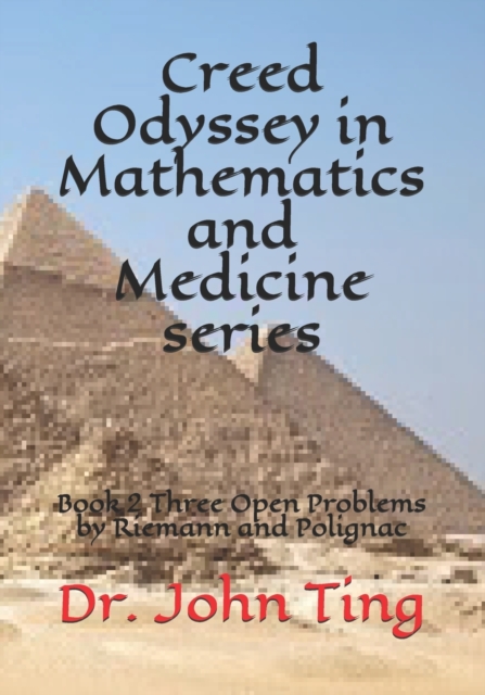 Creed Odyssey in Mathematics and Medicine series : Book 2 Three Open Problems by Riemann and Polignac, Paperback / softback Book
