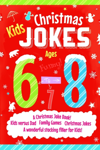 Kids Christmas Jokes ages 6-8, Paperback / softback Book