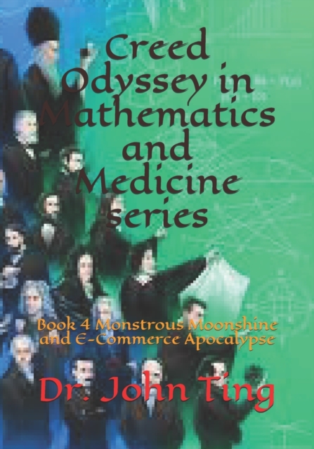 Creed Odyssey in Mathematics and Medicine series : Book 4 Monstrous Moonshine and E-Commerce Apocalypse, Paperback / softback Book