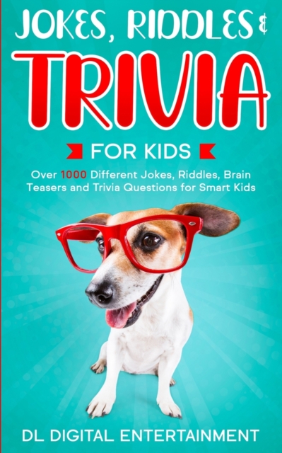 Jokes, Riddles and Trivia for Kids Bundle : Over 1000 Different Jokes, Riddles, Brain Teasers and Trivia Questions for Smart Kids, Paperback / softback Book