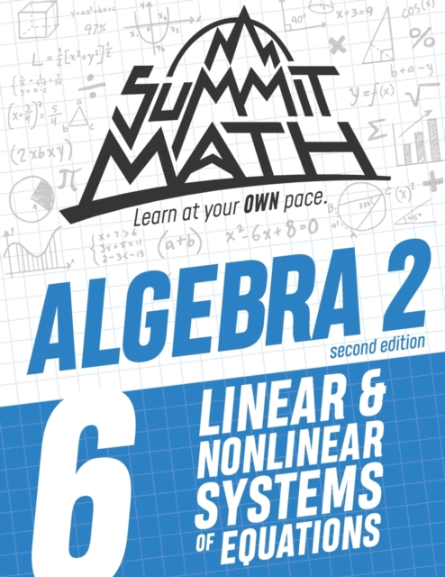 Summit Math Algebra 2 Book 6 : Linear and Nonlinear Systems of Equations, Paperback / softback Book