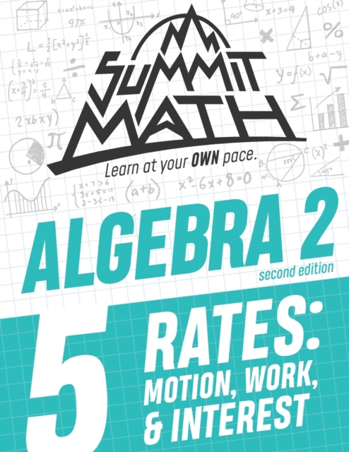 Summit Math Algebra 2 Book 5 : Rates: Motion, Work and Interest, Paperback / softback Book