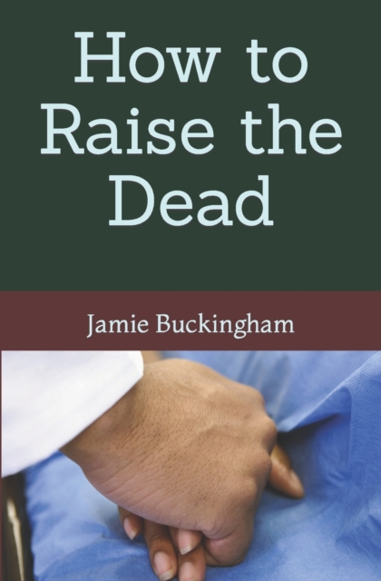 How to Raise the Dead, Paperback / softback Book