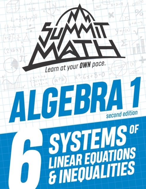 Summit Math Algebra 1 Book 6 : Systems of Linear Equations and Inequalities, Paperback / softback Book