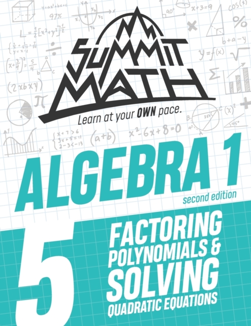 Summit Math Algebra 1 Book 5 : Factoring Polynomials and Solving Quadratic Equations, Paperback / softback Book