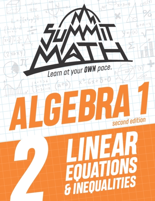 Summit Math Algebra 1 Book 2 : Linear Equations and Inequalities, Paperback / softback Book