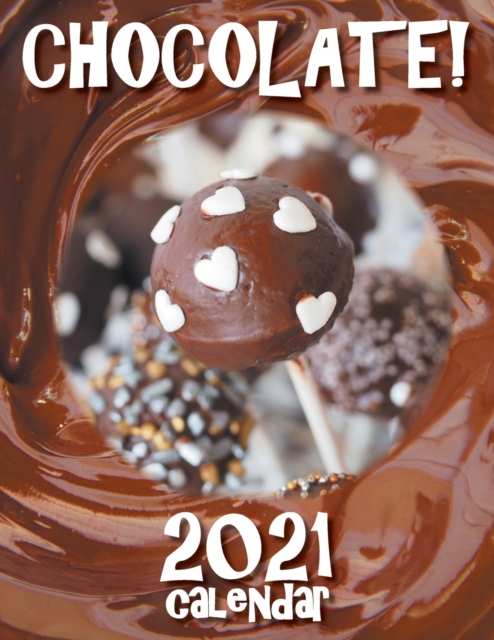 Chocolate! 2021 Calendar, Paperback / softback Book