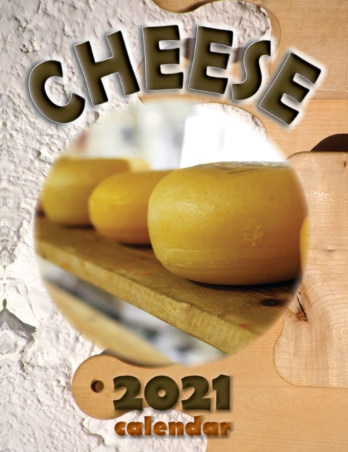 Cheese 2021 Calendar, Paperback / softback Book