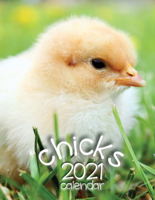 Chicks 2021 Calendar, Paperback / softback Book