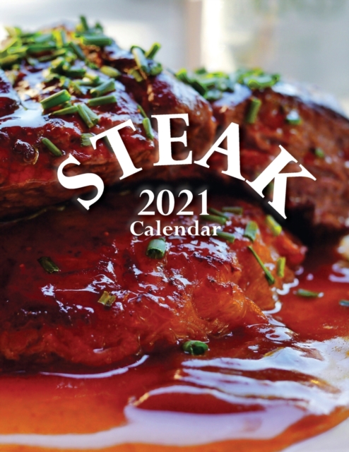 Steak 2021 Calendar, Paperback / softback Book