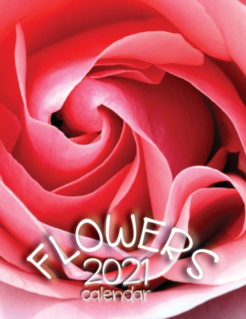 Flowers 2021 Calendar, Paperback / softback Book