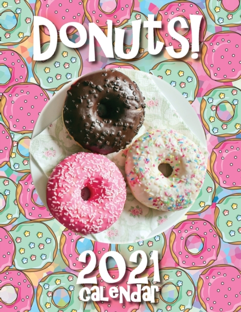 Donuts! 2021 Calendar, Paperback / softback Book