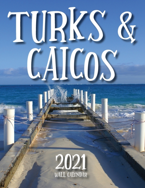 Turks & Caicos 2021 Wall Calendar, Paperback / softback Book