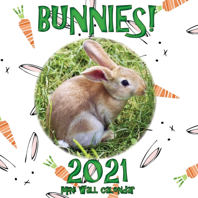 Bunnies! 2021 Mini Wall Calendar, Paperback / softback Book