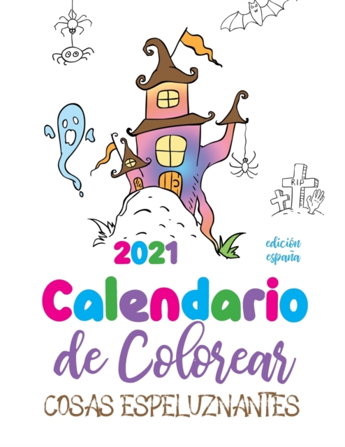 Calendario de Colorear 2021 cosas espeluznantes (edici?n espa?a), Paperback / softback Book