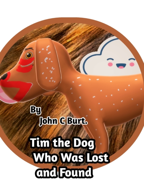 Tim the Dog Who Was Lost and Found., Hardback Book