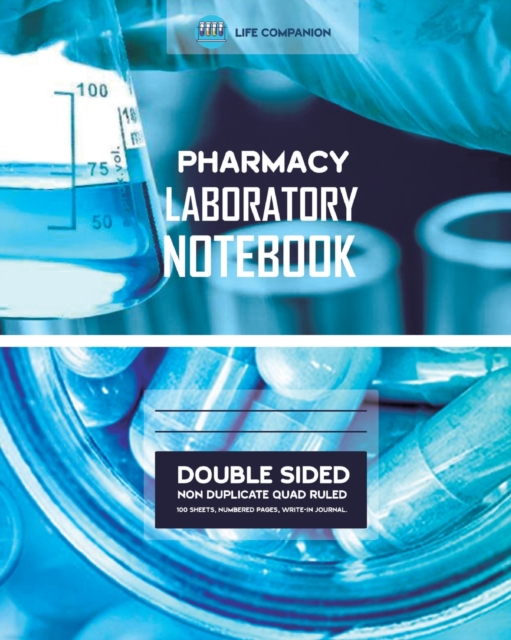 Pharmacy Laboratory Notebook, Non Duplicate, Write-in Blank, Double Sided, 100 Sheets, Large 8 x 10 Inch, Quad Ruled, Paperback / softback Book