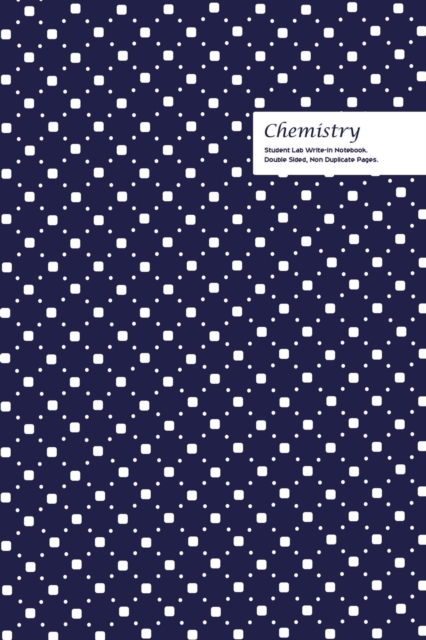Chemistry Student Lab Write-in Notebook 6 x 9, 102 Sheets, Double Sided, Non Duplicate Quad Ruled Lines, (Blue), Paperback / softback Book