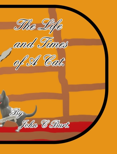 The Life and Times of A Cat., Hardback Book