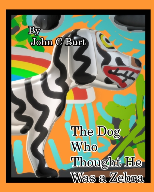 The Dog Who Thought He Was a Zebra., Paperback / softback Book