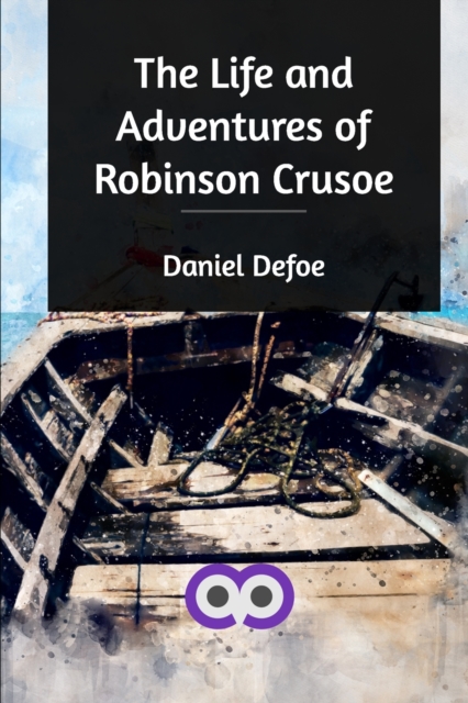 The Life and Adventures of Robinson Crusoe, Paperback / softback Book