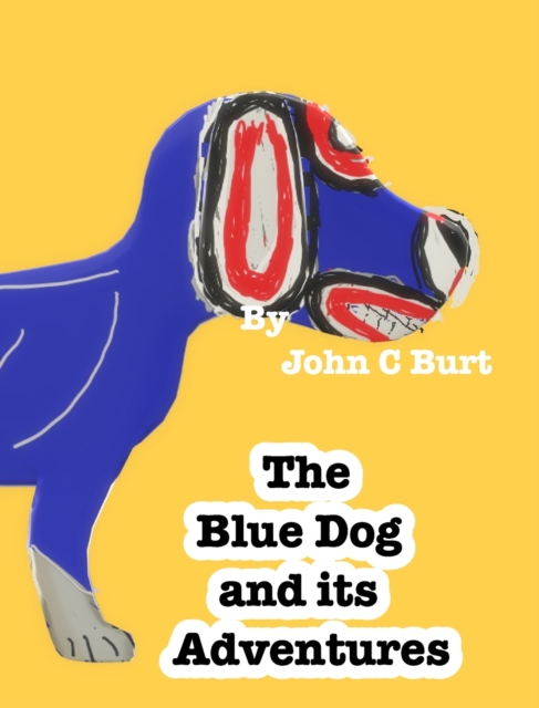 The Blue Dog and its Adventures., Hardback Book