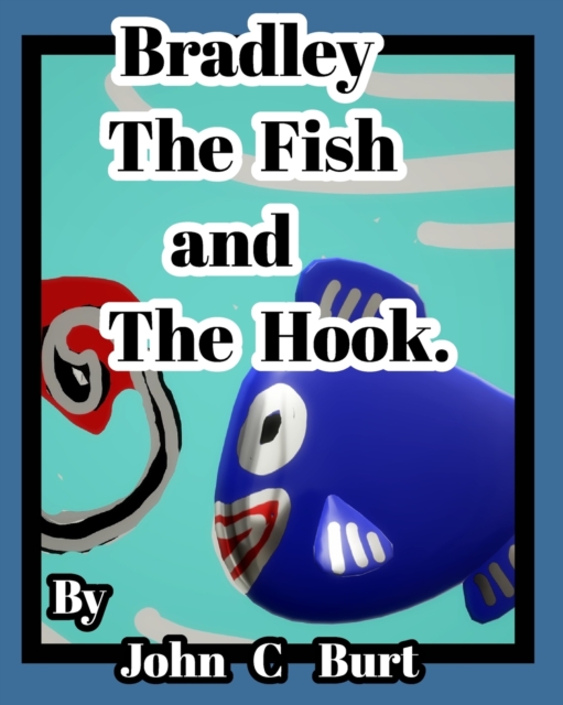 Bradley The Fish and The Hook., Paperback / softback Book