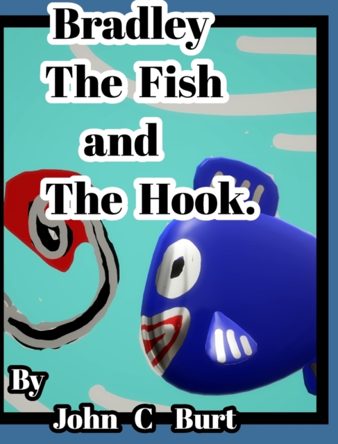 Bradley The Fish and The Hook., Hardback Book
