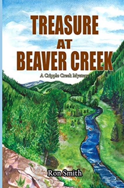 Treasure At Beaver Creek : A Cripple Creek Mystery, Paperback / softback Book