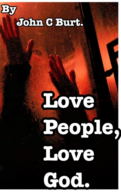 Love People, Love God., Hardback Book