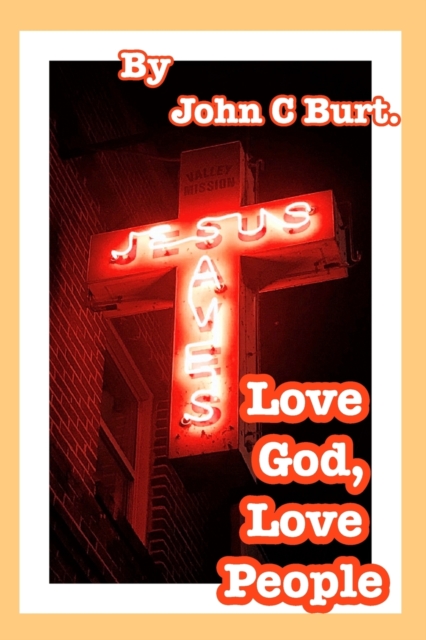Love God, Love People., Paperback / softback Book