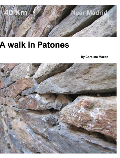 A walk in Patones : Near Madrid, Hardback Book
