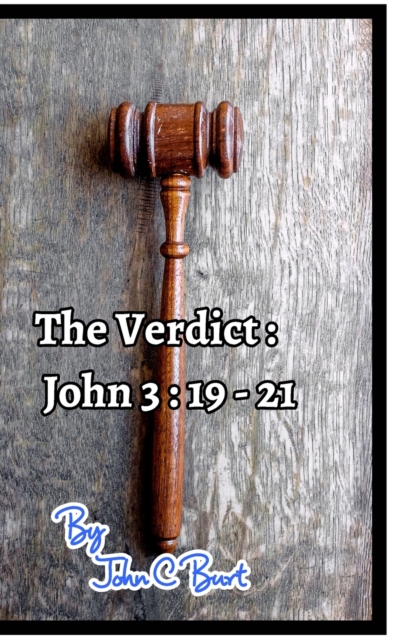 The Verdict : John 3: 19 - 21., Hardback Book