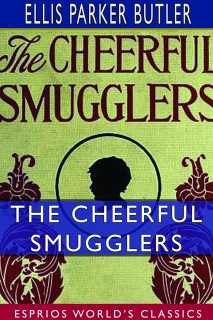 The Cheerful Smugglers (Esprios Classics) : With illustrations by May Wilson Preston, Paperback / softback Book