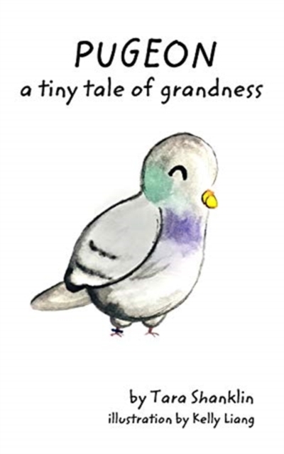 Pugeon : a tiny tale of grandness, Paperback / softback Book