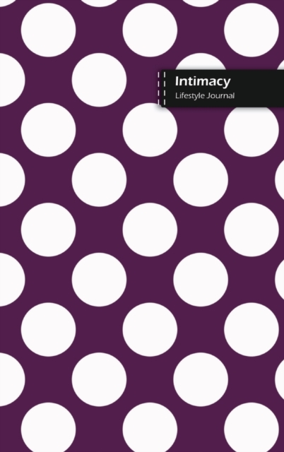 Intimacy Lifestyle Journal, Blank Write-in Notebook, Dotted Lines, Wide Ruled, Size (A5) 6 x 9 In (Purple), Hardback Book