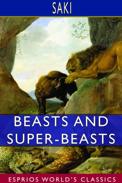 Beasts and Super-Beasts (Esprios Classics), Paperback / softback Book