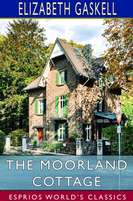 The Moorland Cottage (Esprios Classics), Paperback / softback Book