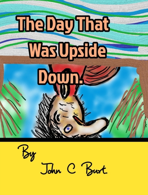 The Day That Was Upside Down., Hardback Book