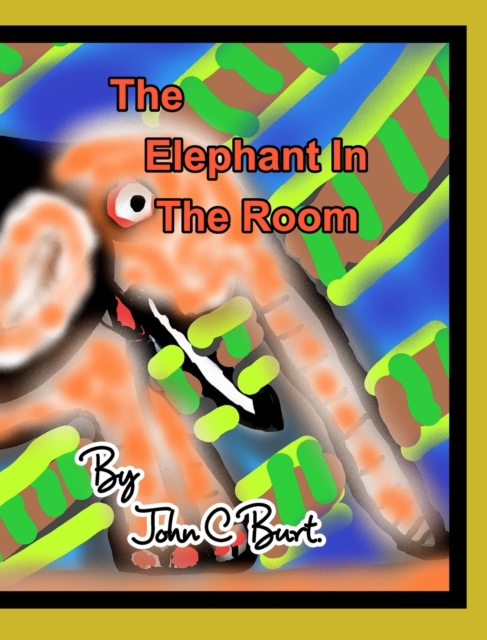 The Elephant In The Room., Hardback Book
