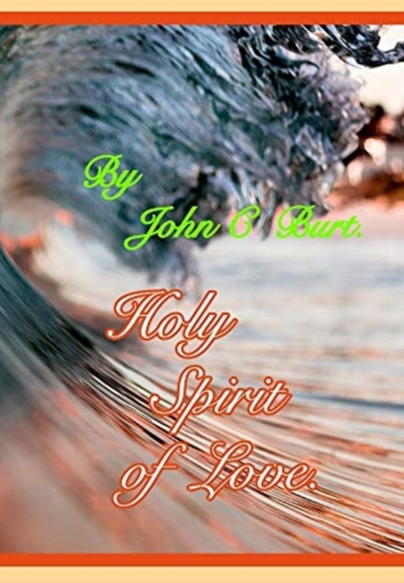 Holy Spirit of Love., Hardback Book