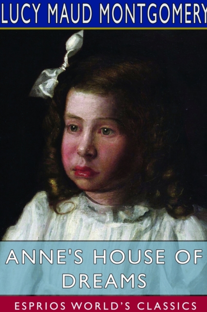 Anne's House of Dreams (Esprios Classics), Paperback / softback Book