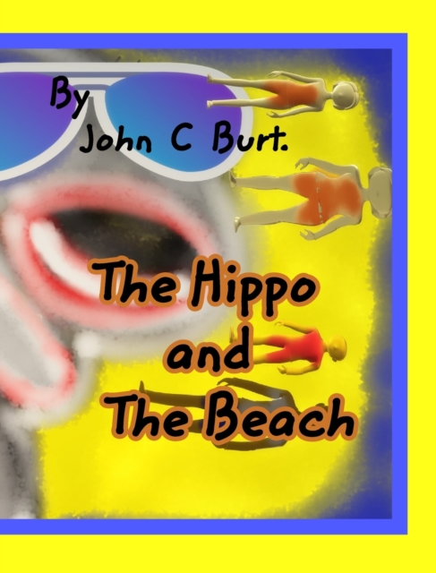The Hippo and The Beach., Hardback Book