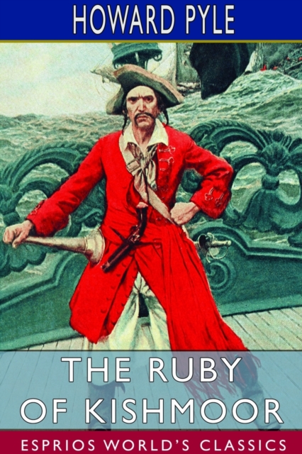 The Ruby of Kishmoor (Esprios Classics), Paperback / softback Book