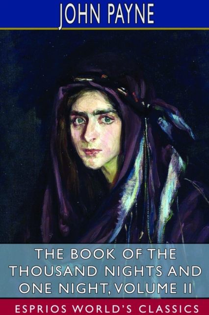 The Book of the Thousand Nights and One Night, Volume II (Esprios Classics), Paperback / softback Book